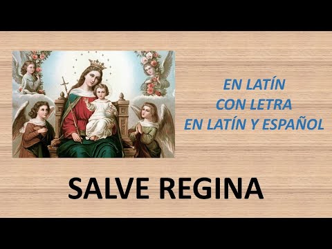 Oración Salve Regina en Latín: Devoción y Significado
