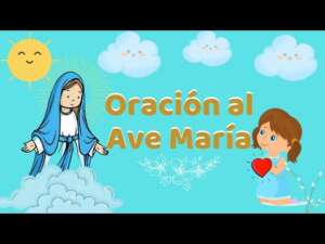 Oración de Dios te Salve María para niños: una guía completa